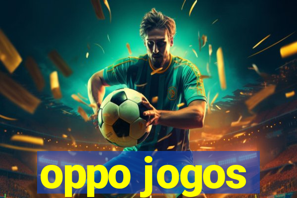oppo jogos